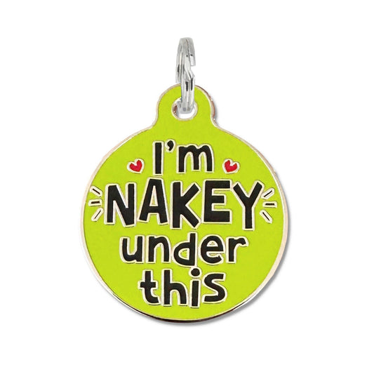 Bad Tag "I'm Nakey" - Dog ID Tag & Collar Charm